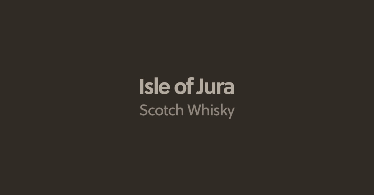 Isle of Jura Scotch Whisky Reviews Best Isle of Jura Whisky Connosr
