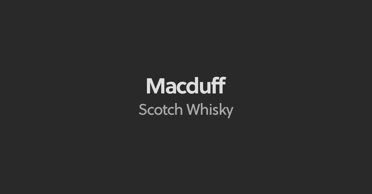 Macduff Scotch Whisky Reviews Best Macduff Whisky Connosr